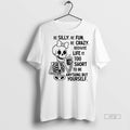 Officials Trending Skeleton Be Silly Fun Crazy - Adult & Kids T-Shirts, Sweatshirts & Hoodies apparel design preview 1