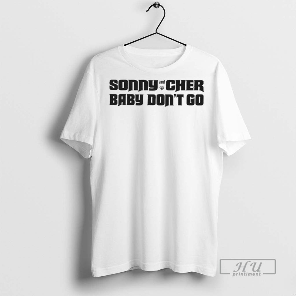 Officials Trending Sonny And Cher Baby Dont Go - Adult & Kids T-Shirts, Sweatshirts & Hoodies apparel design preview 1
