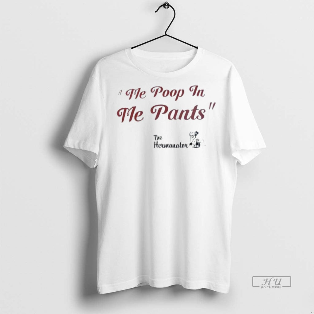 Officials Trending The Hermanator Me Poop In Pants - Adult & Kids T-Shirts, Sweatshirts & Hoodies apparel design preview 1