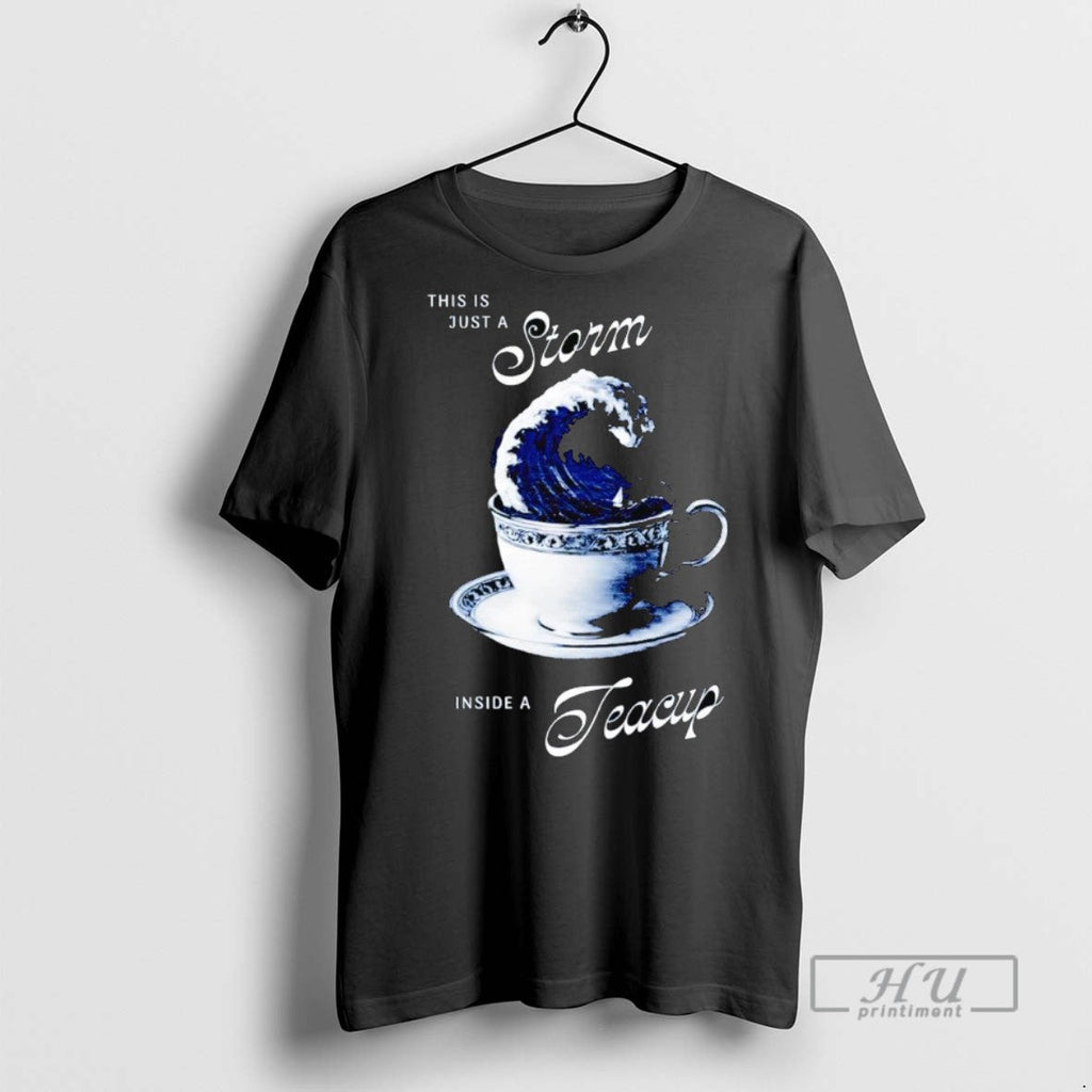 Officials Trending This Is Just A Storm Inside Teacup - Adult & Kids T-Shirts, Sweatshirts & Hoodies apparel design preview 1