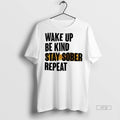 Officials Trending Wake Up Be Kind Stay Sober Repeat - Adult & Kids T-Shirts, Sweatshirts & Hoodies apparel design preview 1