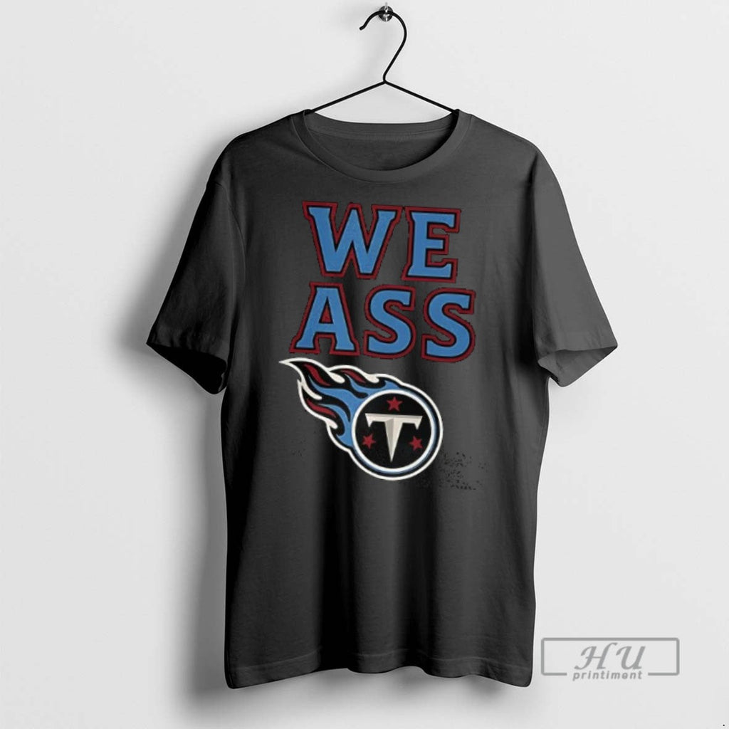 Officials Trending We Ass Tennessee Titans Baseball - Adult & Kids T-Shirts, Sweatshirts & Hoodies apparel design preview 1