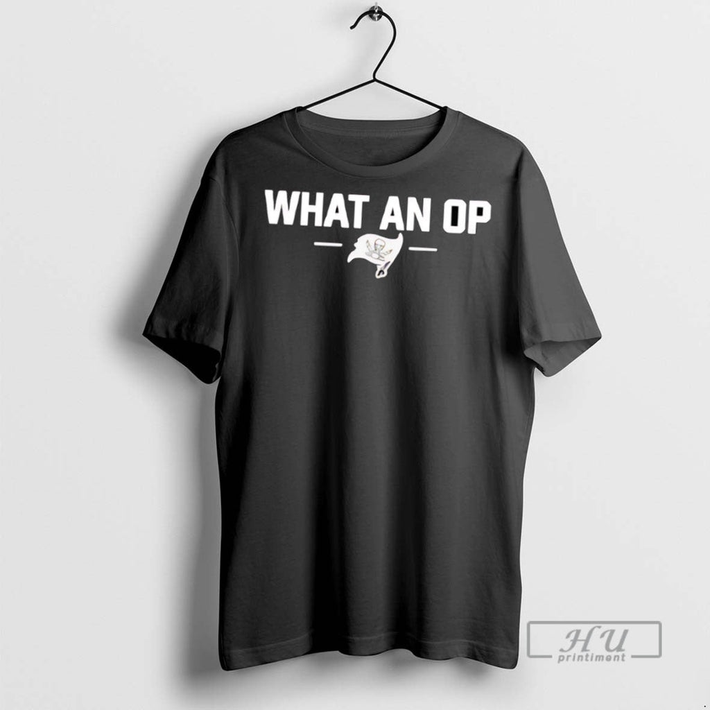 Officials Trending What An Op Buccaneers - Adult & Kids T-Shirts, Sweatshirts & Hoodies apparel design preview 1