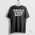 Officials Trending Whos A Good Boy Text Sweater - Adult & Kids T-Shirts, Sweatshirts & Hoodies apparel design preview 1