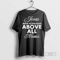 Officials Trending Jesus Is The Name Above All Names - Adult & Kids T-Shirts, Sweatshirts & Hoodies apparel design preview 1