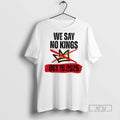 Officials Trending We Say No Kings In America 18 - Adult & Kids T-Shirts, Sweatshirts & Hoodies apparel design preview 1