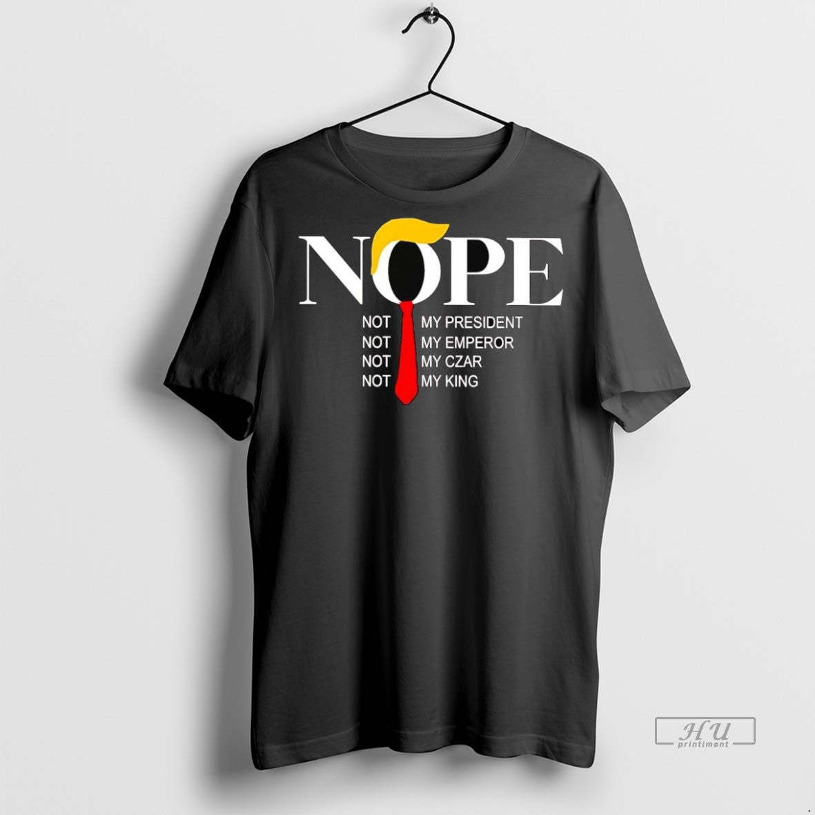 Officials Trump Nope Not My President Emperor Czar - Adult & Kids T-Shirts, Sweatshirts & Hoodies apparel design preview 1