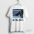 Officials Turdus Merula Be Like Bert Ceramic And - Adult & Kids T-Shirts, Sweatshirts & Hoodies apparel design preview 1