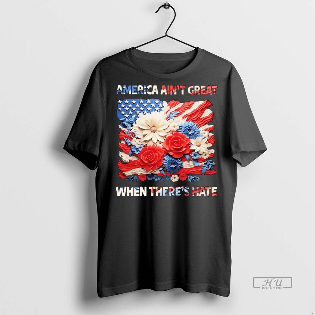 Officials Us Flag Flowers America Aint Great When - Adult & Kids T-Shirts, Sweatshirts & Hoodies apparel design preview 1