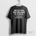Officials We Do This Not Because It Is Easy But - Adult & Kids T-Shirts, Sweatshirts & Hoodies apparel design preview 1