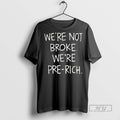 Officials Were Not Broke Pre Rich - Adult & Kids T-Shirts, Sweatshirts & Hoodies apparel design preview 1
