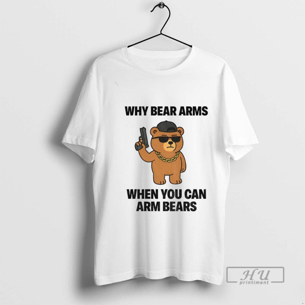 Officials Why Bear Arms When You Can Arm Bears Meme - Adult & Kids T-Shirts, Sweatshirts & Hoodies apparel design preview 1
