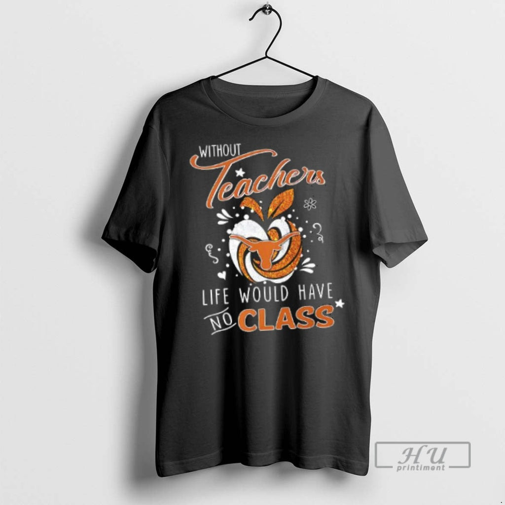 Officials Without Teachers Life Would Have No Class - Adult & Kids T-Shirts, Sweatshirts & Hoodies apparel design preview 1