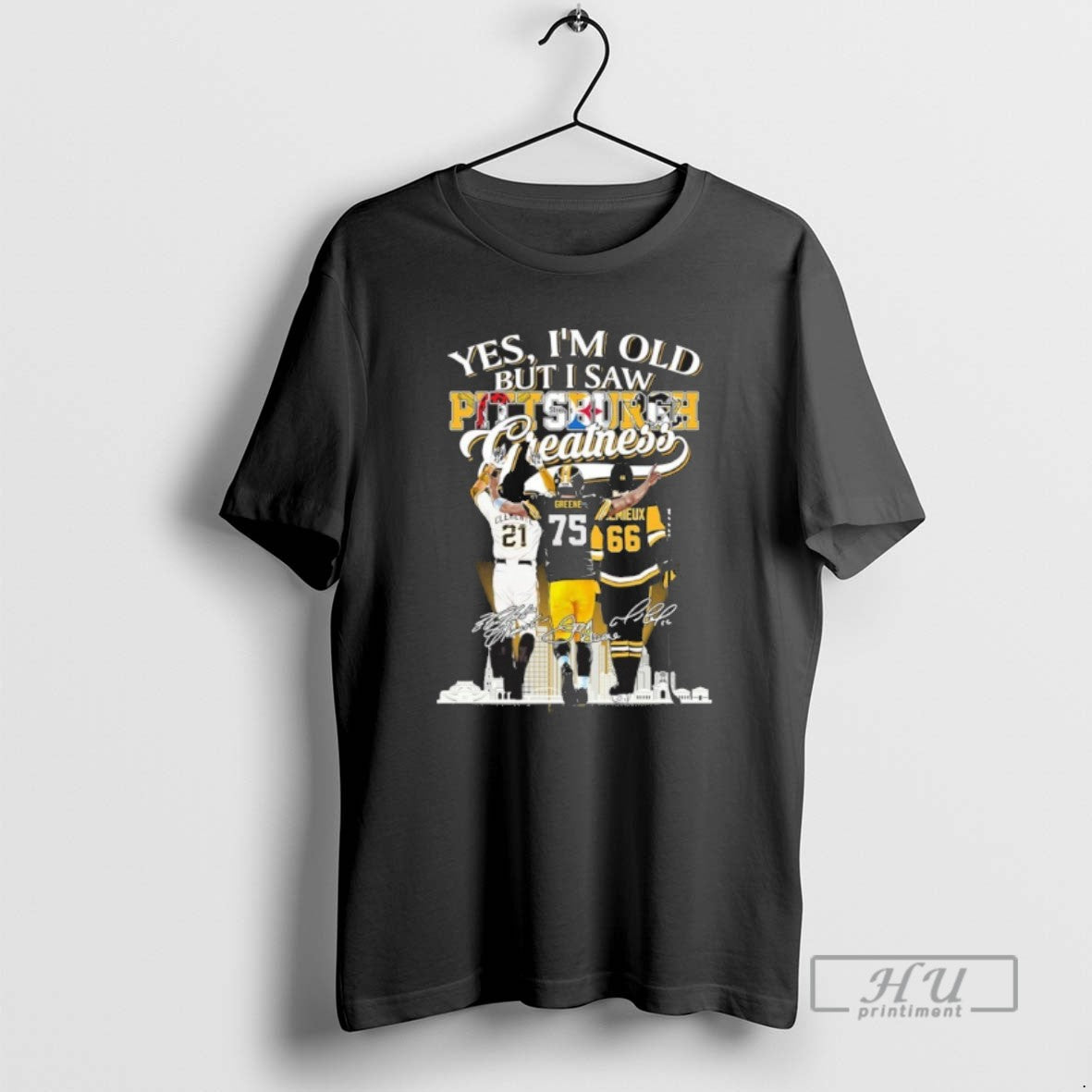Officials Yes Im Old But I Saw Pittsburgh Greatness - Adult & Kids T-Shirts, Sweatshirts & Hoodies apparel design preview 1