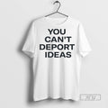 Officials You Cant Deport Ideas - Adult & Kids T-Shirts, Sweatshirts & Hoodies apparel design preview 1