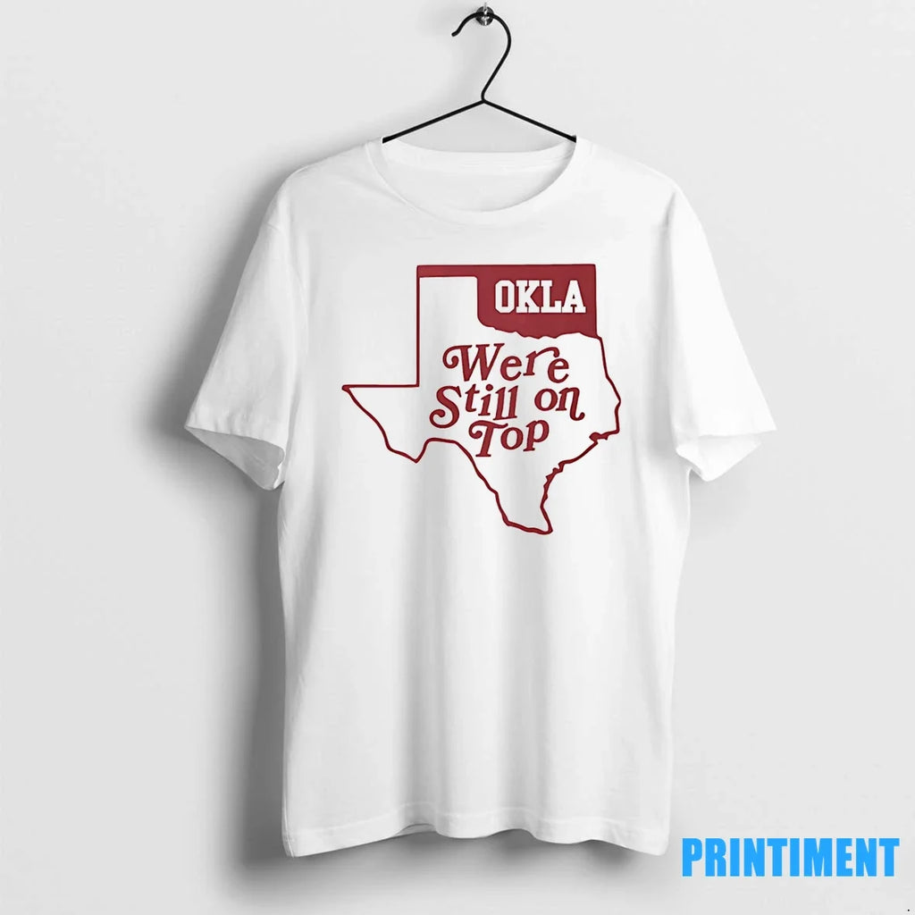 Oklahoma Okla We Re Still On Top Map Sweater - Adult & Kids T-Shirts, Sweatshirts & Hoodies apparel design preview 1