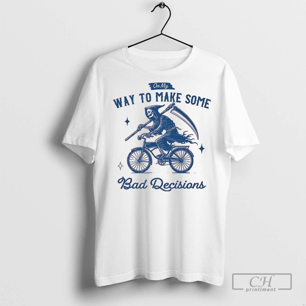 On My Way To Make Bad Decisions Grim Reaper - Adult & Kids T-Shirts, Sweatshirts & Hoodies apparel design preview 1