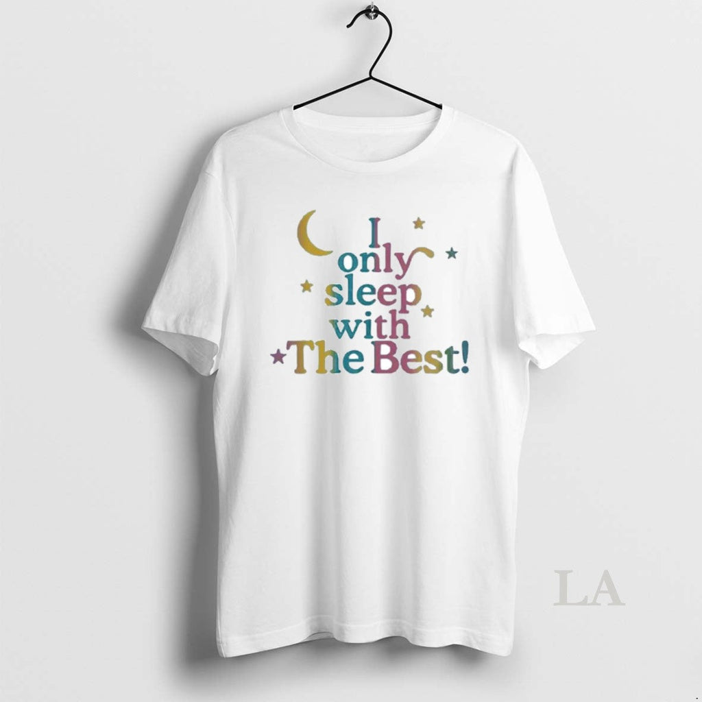Original Addison Rae I Only Sleep With The Best - Adult & Kids T-Shirts, Sweatshirts & Hoodies apparel design preview 1