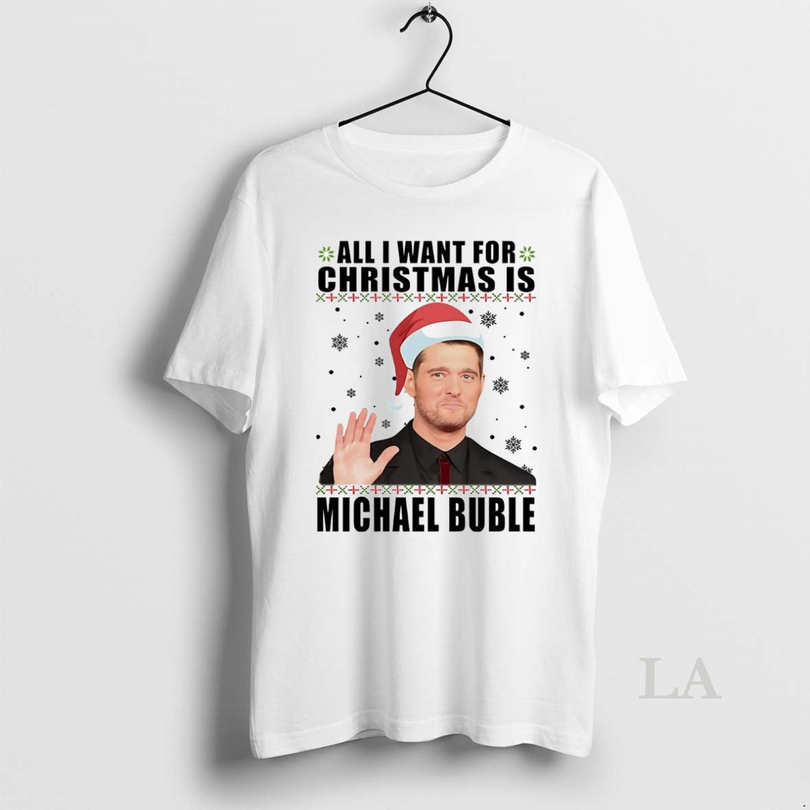 Original All I Want For Christmas Is Michael Buble - Adult & Kids T-Shirts, Sweatshirts & Hoodies apparel design preview 1
