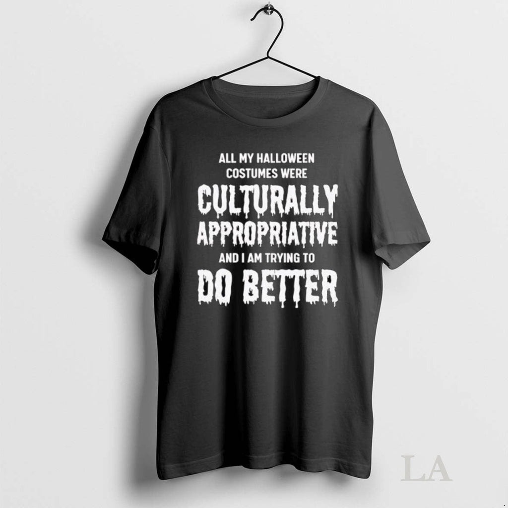 Original All My Halloween Costumes Were Culturally - Adult & Kids T-Shirts, Sweatshirts & Hoodies apparel design preview 1