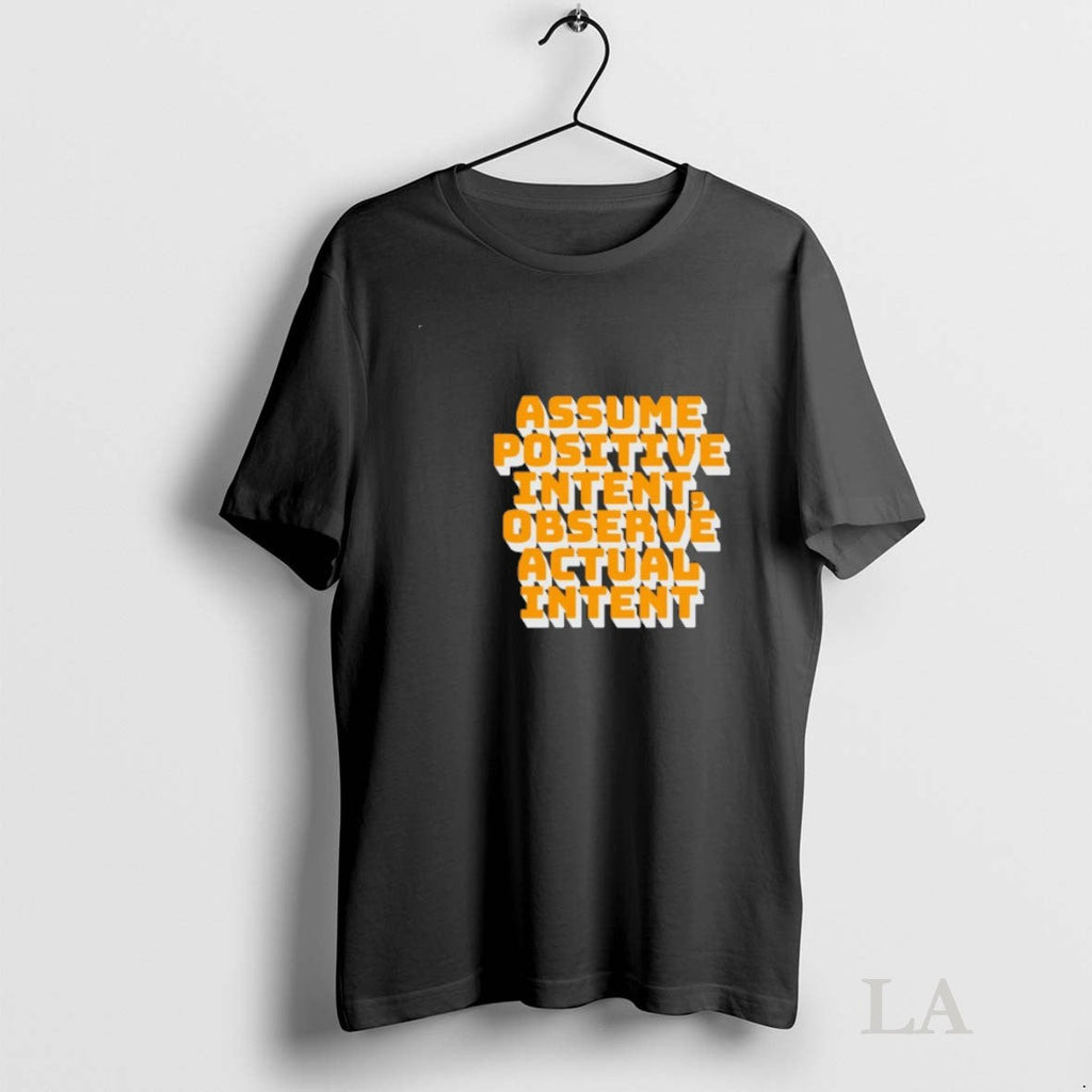 Original Assume Positive Intent Observe Actual - Adult & Kids T-Shirts, Sweatshirts & Hoodies apparel design preview 1
