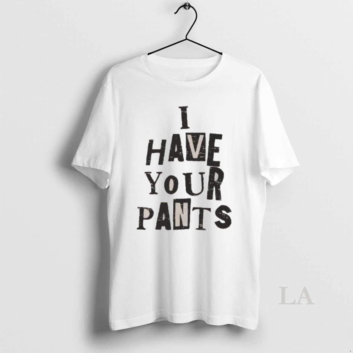 Original Awesome I Have Your Pants Funny Friends And - Adult & Kids T-Shirts, Sweatshirts & Hoodies apparel design preview 1