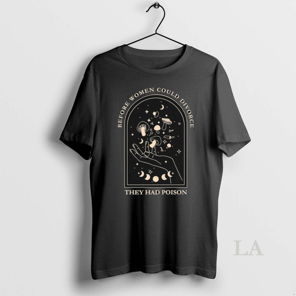 Original Before Women Could Divorce They Had Poison - Adult & Kids T-Shirts, Sweatshirts & Hoodies apparel design preview 1