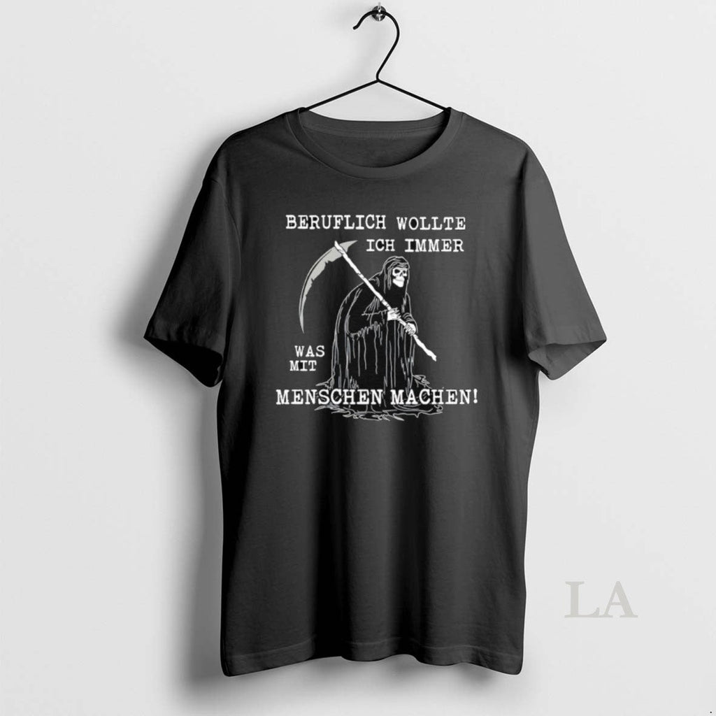Original Beruflich Wollte Ich Immer Was Mit Menschen - Adult & Kids T-Shirts, Sweatshirts & Hoodies apparel design preview 1