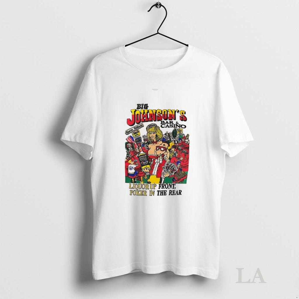 Original Big Johnsons Bar And Casino Liquor Up Front - Adult & Kids T-Shirts, Sweatshirts & Hoodies apparel design preview 1