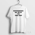 Original Bottoming My Way To The Top - Adult & Kids T-Shirts, Sweatshirts & Hoodies apparel design preview 1