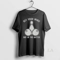 Original Bowling Get Your Mind Out Of The Gutter - Adult & Kids T-Shirts, Sweatshirts & Hoodies apparel design preview 1
