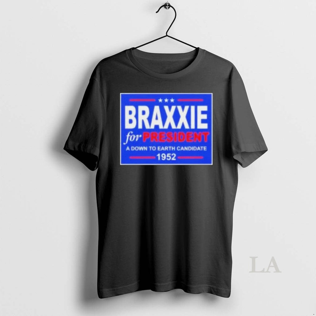 Original Braxxie For President A Down To Earth - Adult & Kids T-Shirts, Sweatshirts & Hoodies apparel design preview 1