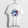 Original Buck Was Right Toronto Blue Jays Alcs - Adult & Kids T-Shirts, Sweatshirts & Hoodies apparel design preview 1