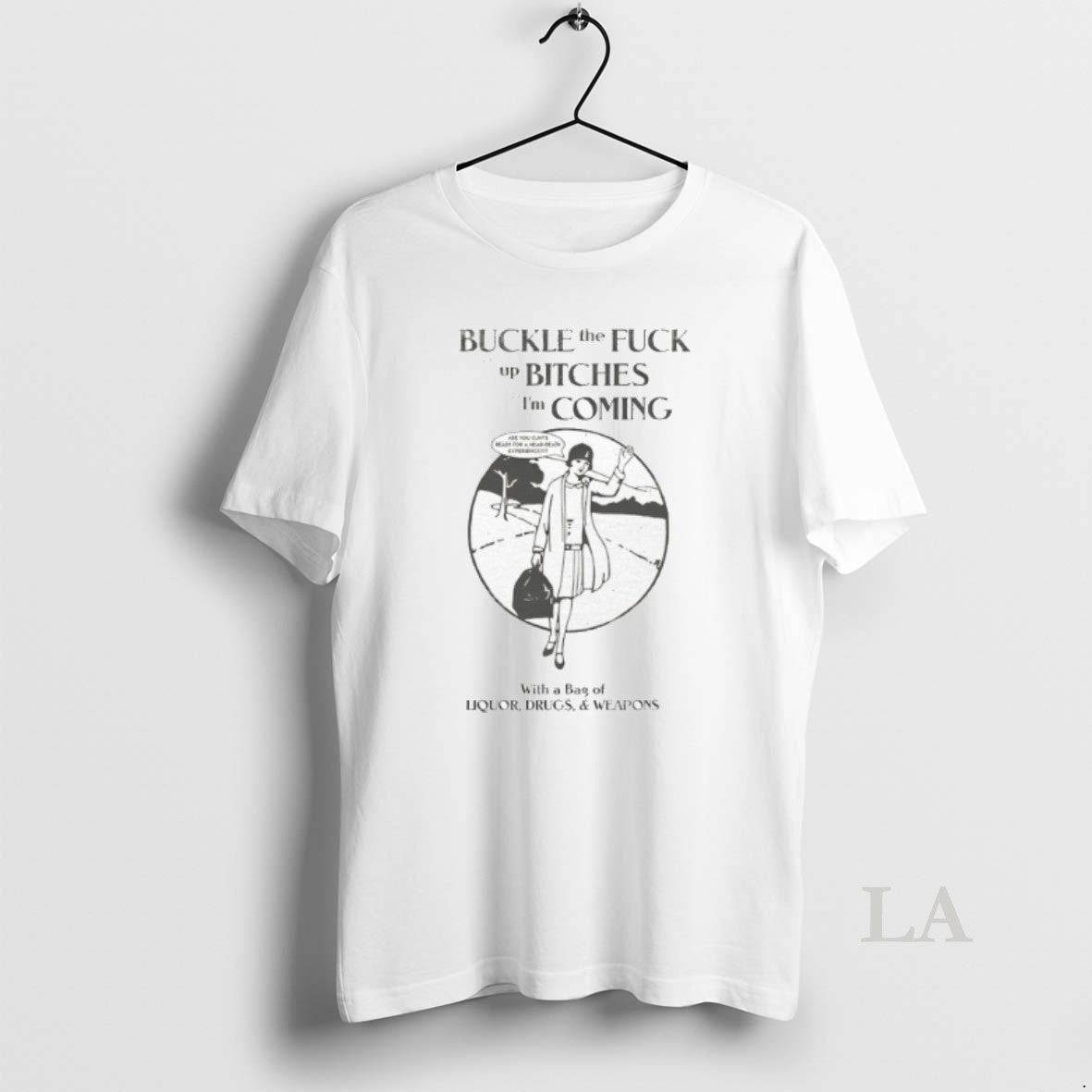 Original Buckle The Fuck Up Bitches Im Coming - Adult & Kids T-Shirts, Sweatshirts & Hoodies apparel design preview 1