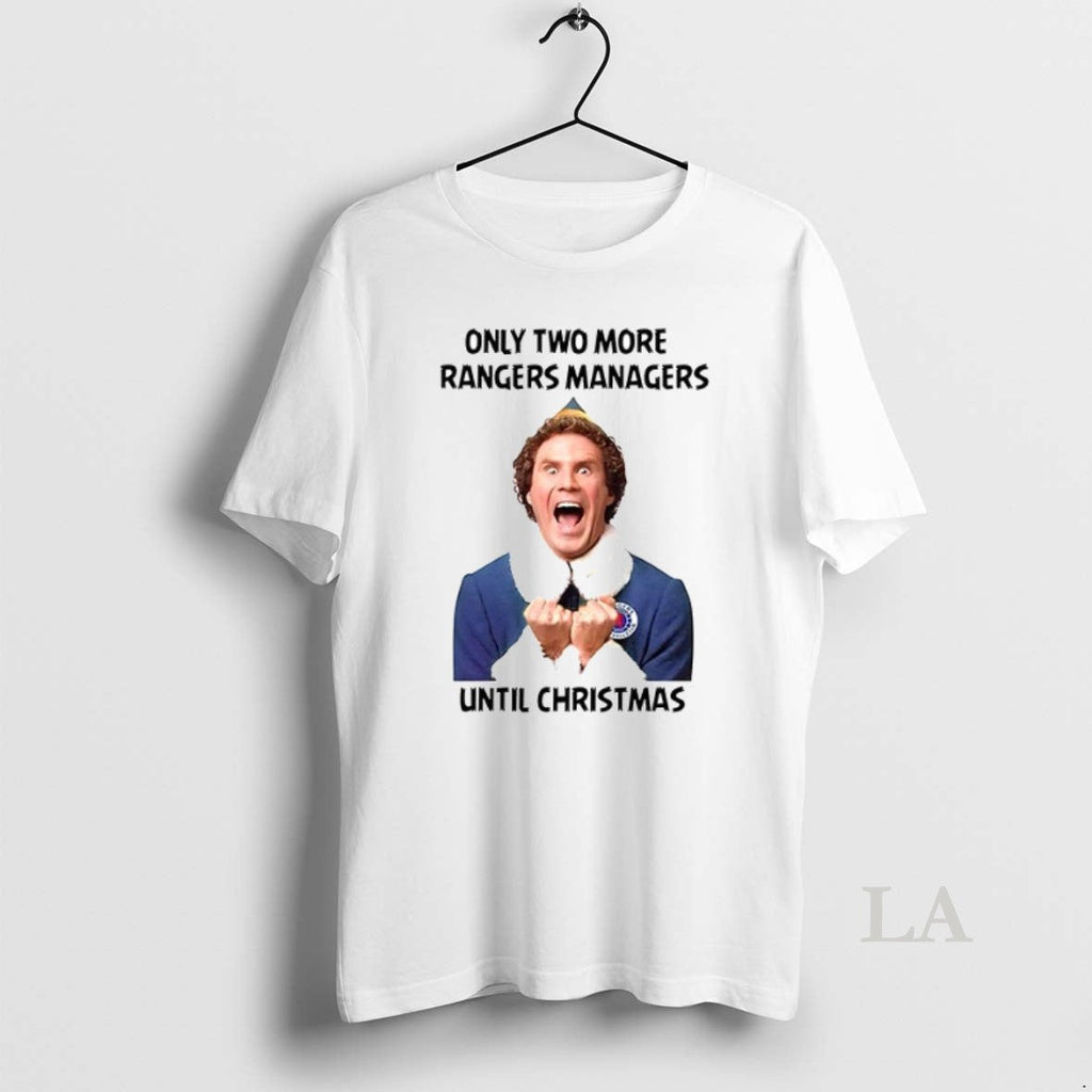 Original Buddy The Elf Only Two More Rangers Managers - Adult & Kids T-Shirts, Sweatshirts & Hoodies apparel design preview 1