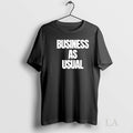 Original Business As Usual Text - Adult & Kids T-Shirts, Sweatshirts & Hoodies apparel design preview 1