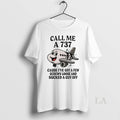 Original Call Me A 737 Cause Ive Got Few Screws Loose - Adult & Kids T-Shirts, Sweatshirts & Hoodies apparel design preview 1