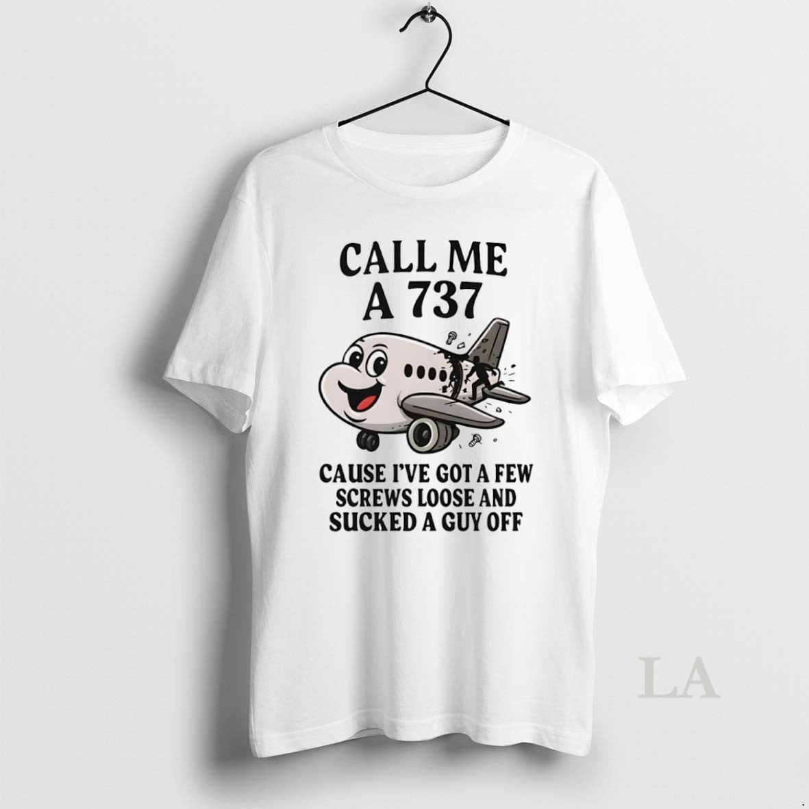 Original Call Me A 737 Cause Ive Got Few Screws Loose - Adult & Kids T-Shirts, Sweatshirts & Hoodies apparel design preview 1