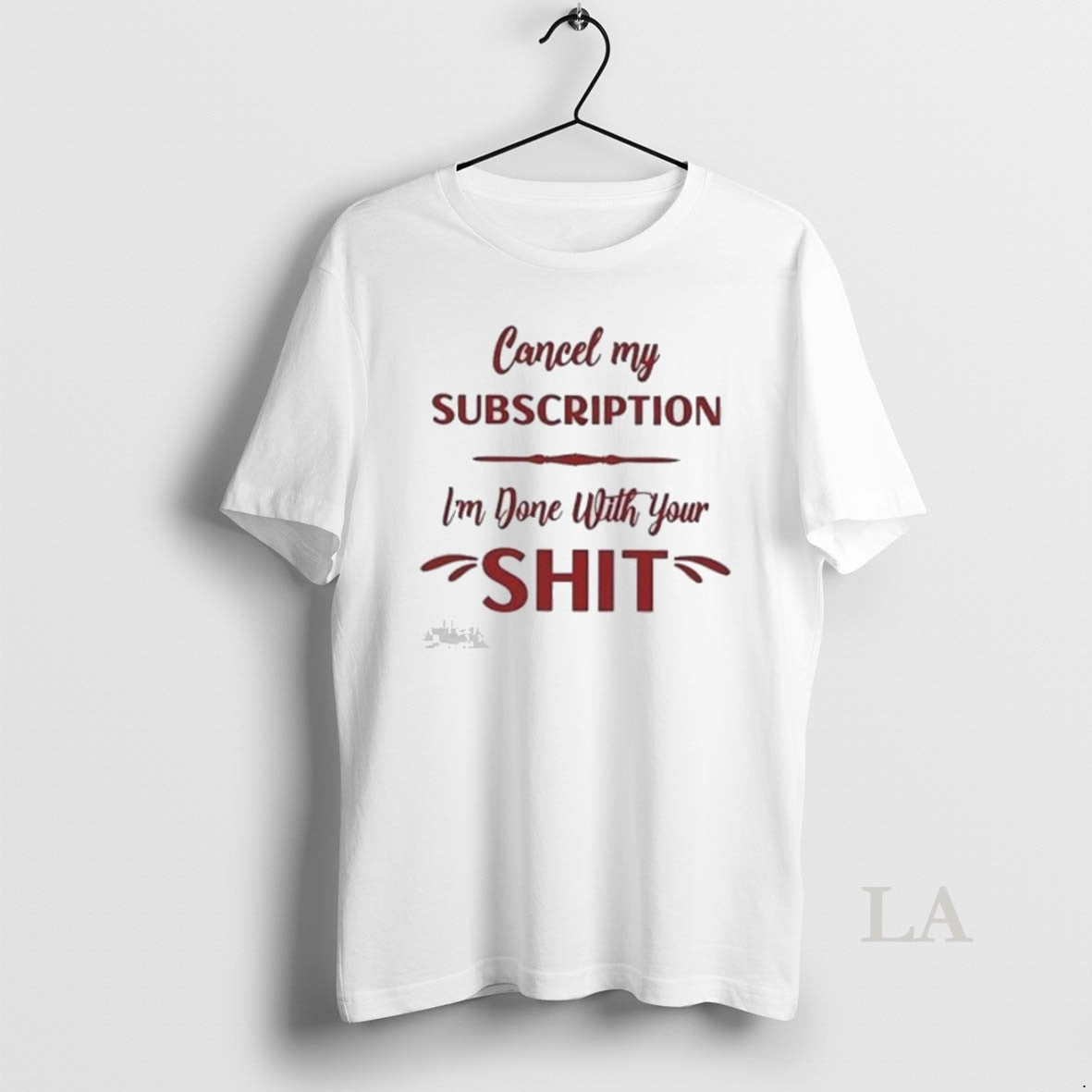 Original Cancel My Subscription Im Done With Your Sht - Adult & Kids T-Shirts, Sweatshirts & Hoodies apparel design preview 1