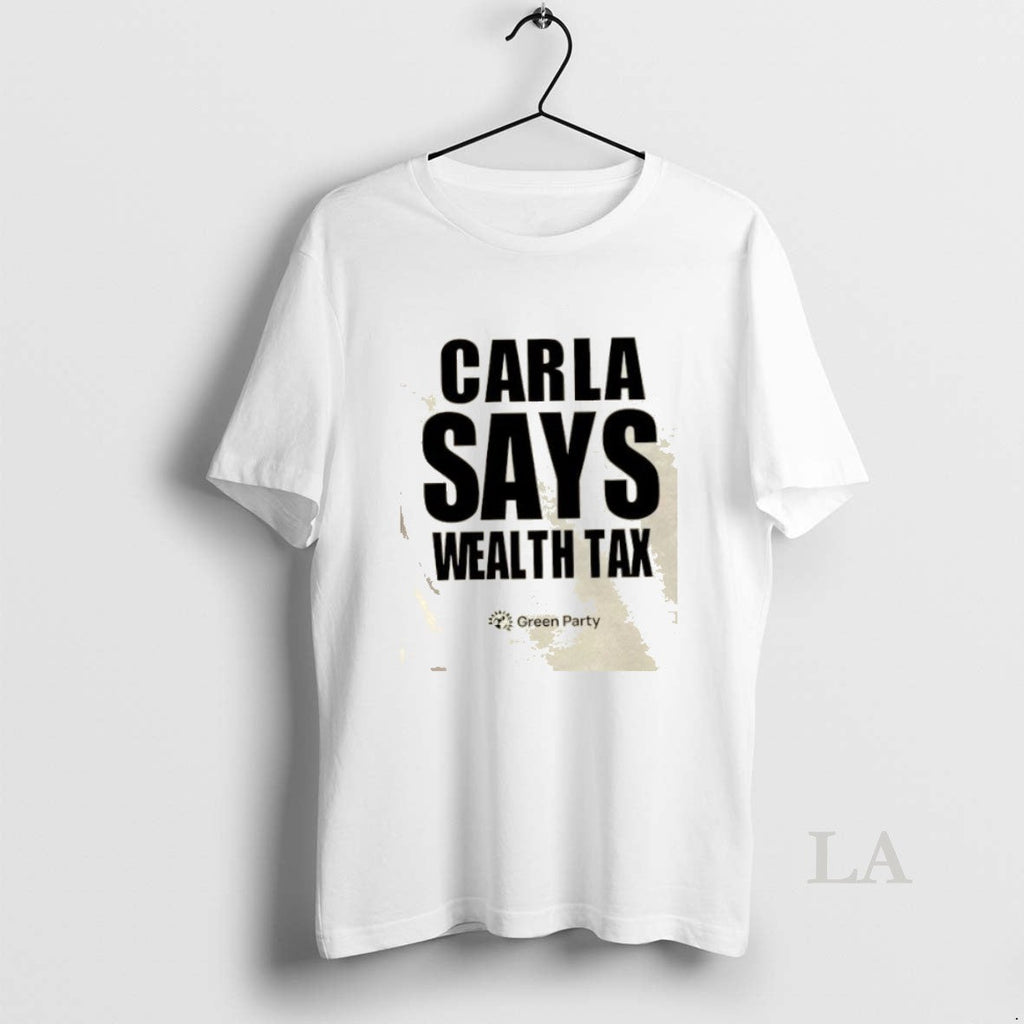 Original Juerjfjk Carla Says Wealth Tax Green Party - Adult & Kids T-Shirts, Sweatshirts & Hoodies apparel design preview 1