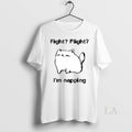 Original Cat Meme Fight Flight Im Napping Ceramic And - Adult & Kids T-Shirts, Sweatshirts & Hoodies apparel design preview 1