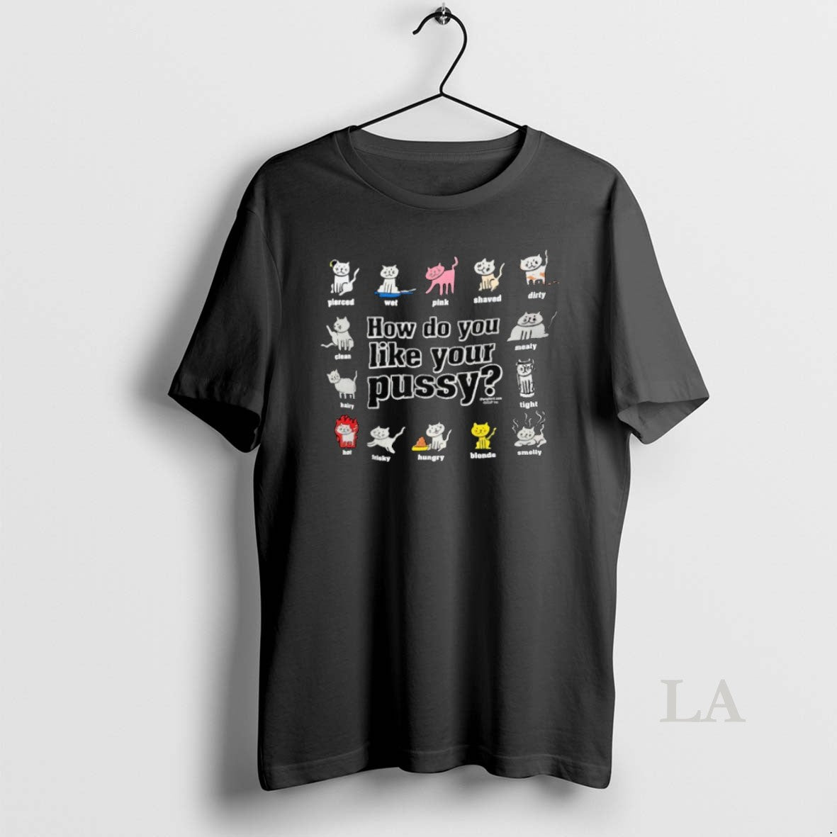 Original Cats How Do You Like Your Pussy - Adult & Kids T-Shirts, Sweatshirts & Hoodies apparel design preview 1