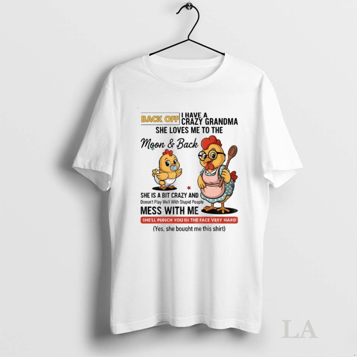 Original Chicken Back Off I Have A Crazy Grandma She - Adult & Kids T-Shirts, Sweatshirts & Hoodies apparel design preview 1