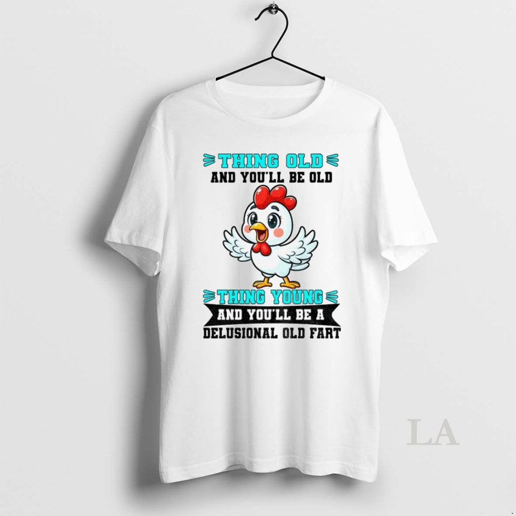 Original Chicken Thing Old And Youll Be Young A - Adult & Kids T-Shirts, Sweatshirts & Hoodies apparel design preview 1