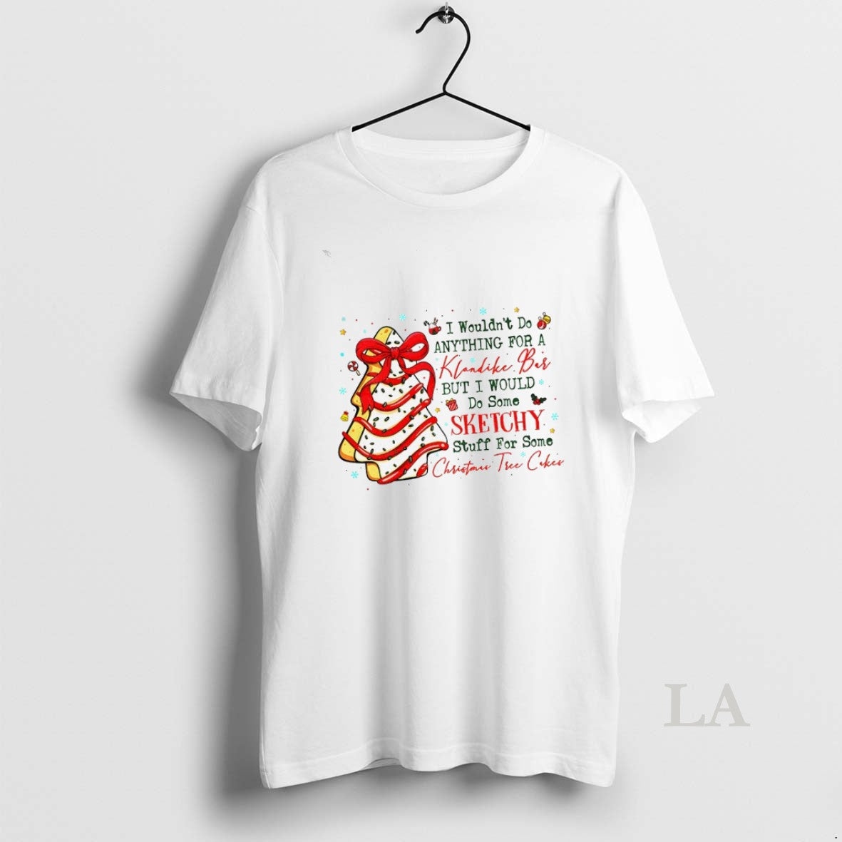 Original Christmas Tree Cake Coquette I Wouldnt Do - Adult & Kids T-Shirts, Sweatshirts & Hoodies apparel design preview 1