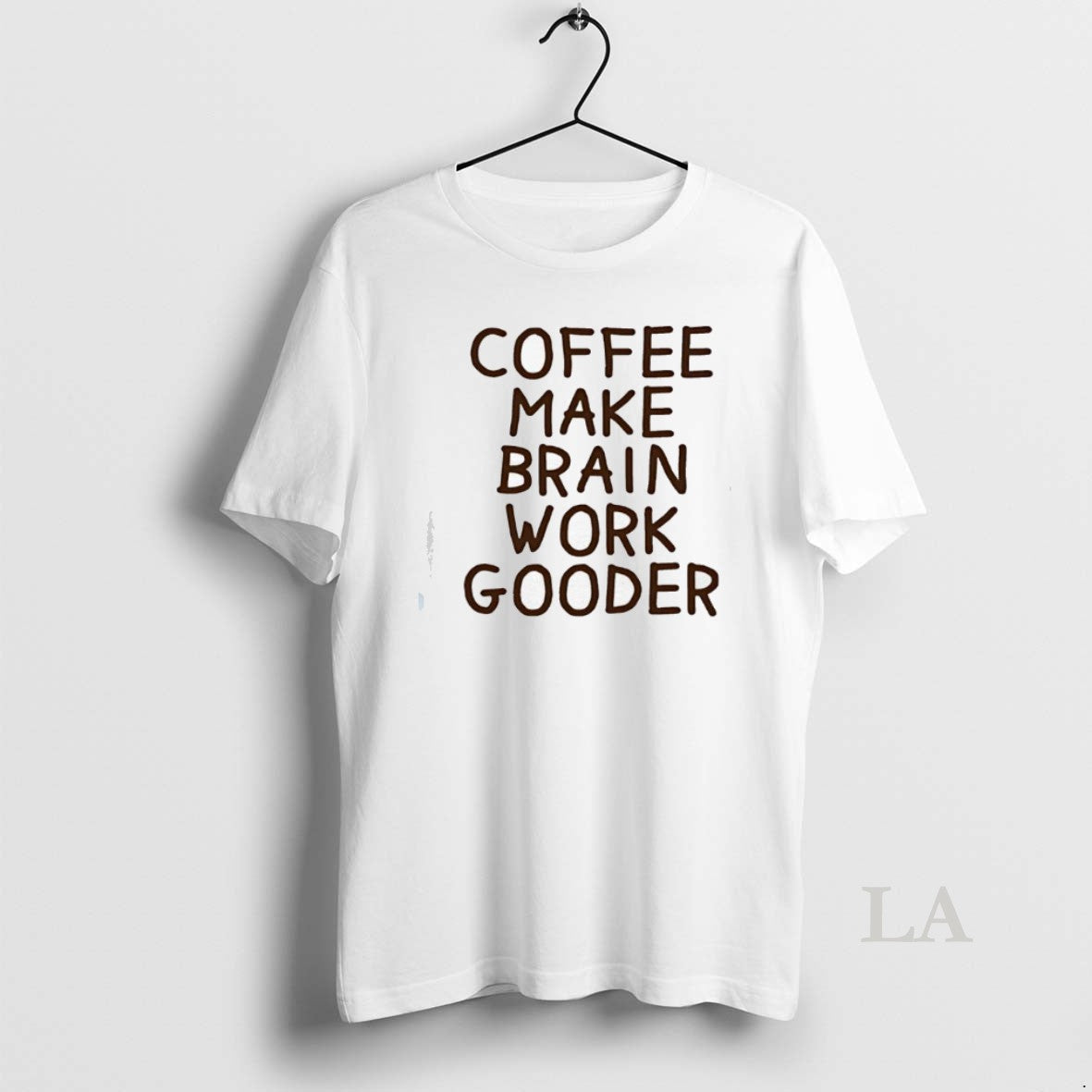 Original Coffee Makes My Brain Work Gooder - Adult & Kids T-Shirts, Sweatshirts & Hoodies apparel design preview 1