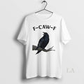 Original Crow F Caw - Adult & Kids T-Shirts, Sweatshirts & Hoodies apparel design preview 1