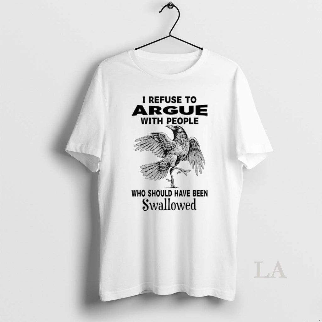 Original Crow I Refuse To Argue With People Who - Adult & Kids T-Shirts, Sweatshirts & Hoodies apparel design preview 1