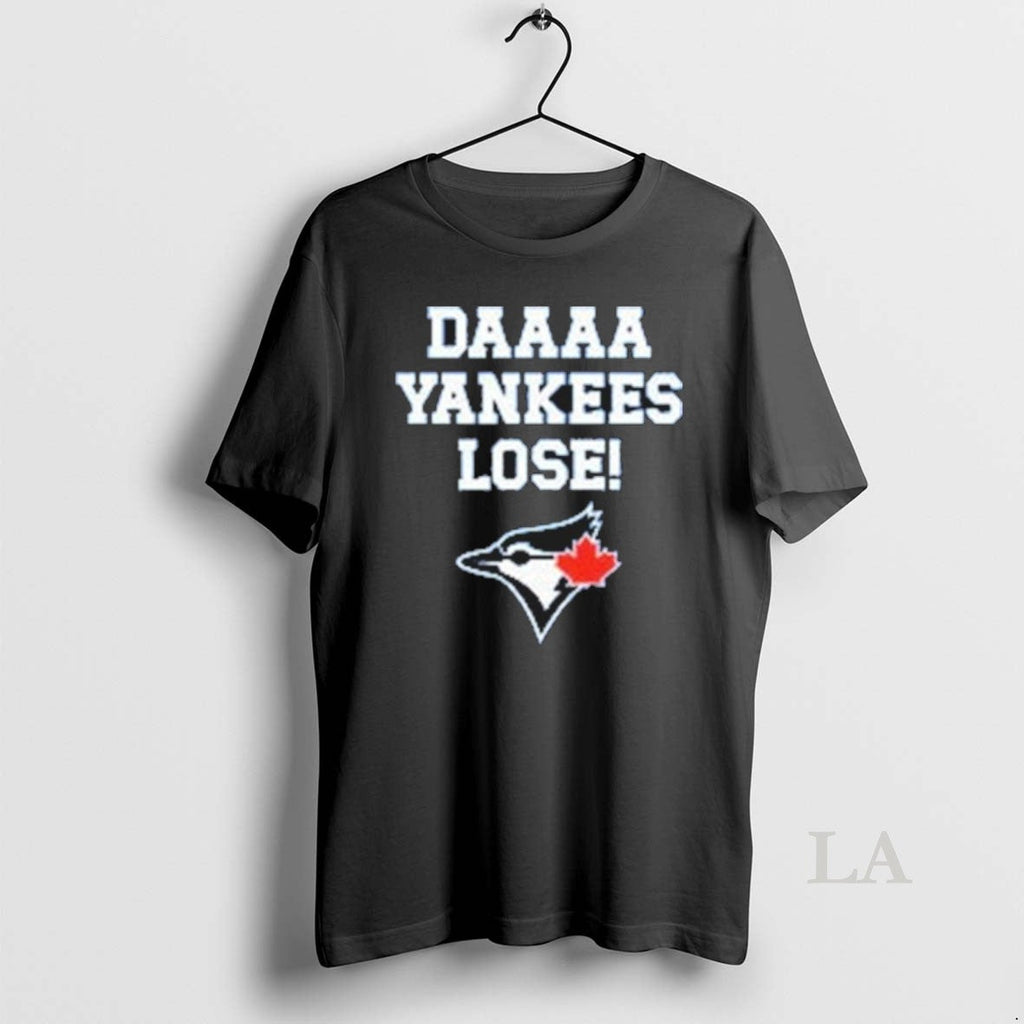 Original Daaaa Yankees Lose Blue Jays Baseball - Adult & Kids T-Shirts, Sweatshirts & Hoodies apparel design preview 1