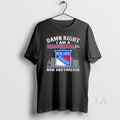Original Damn Right I Am A New York Rangers Fan Now - Adult & Kids T-Shirts, Sweatshirts & Hoodies apparel design preview 1